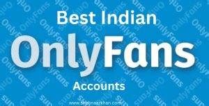 onlyfans porn indian|Best Indian OnlyFans Accounts